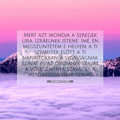 Jeremiás 16:9 KAR Bibliai verskép