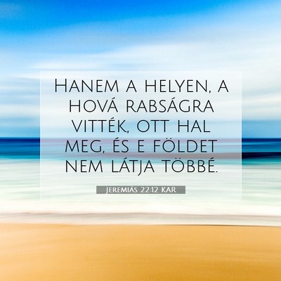 Jeremiás 22:12 Bibliai vers magyarázata