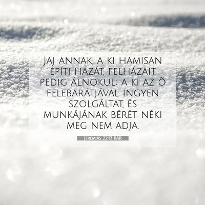 Jeremiás 22:13 KAR Bibliai verskép