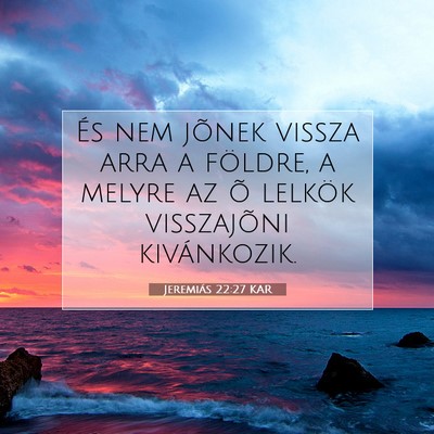 Jeremiás 22:27 KAR Bibliai verskép