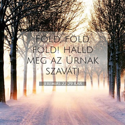 Jeremiás 22:29 KAR Bibliai verskép