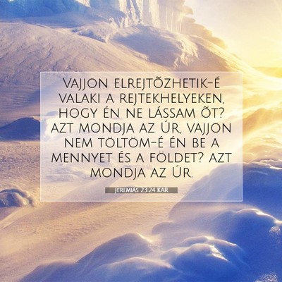 Jeremiás 23:24 KAR Bibliai verskép