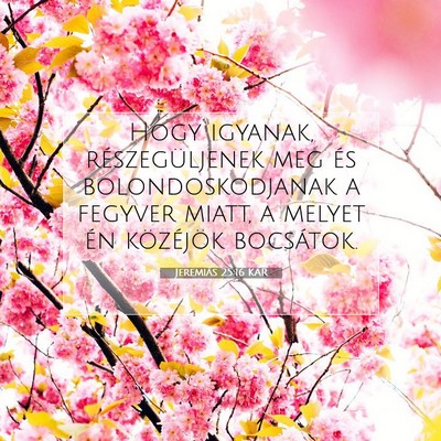 Jeremiás 25:16 KAR Bibliai verskép