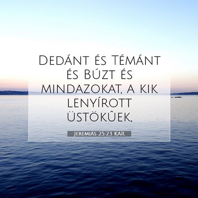 Jeremiás 25:23 KAR Bibliai verskép
