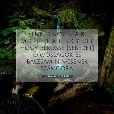 Jeremiás 30:13 KAR Bibliai verskép