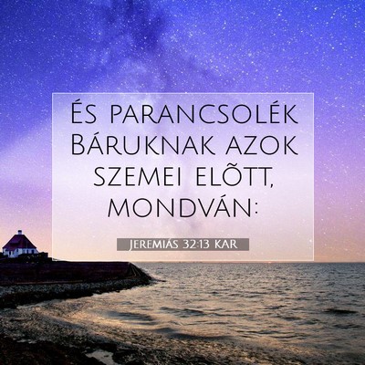 Jeremiás 32:13 Bibliai vers magyarázata