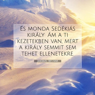 Jeremiás 38:5 KAR Bibliai verskép