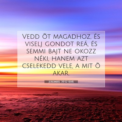 Jeremiás 39:12 Bibliai vers magyarázata