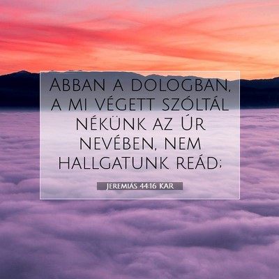 Jeremiás 44:16 KAR Bibliai verskép