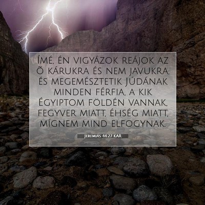 Jeremiás 44:27 KAR Bibliai verskép