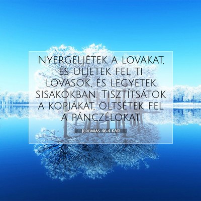 Jeremiás 46:4 KAR Bibliai verskép
