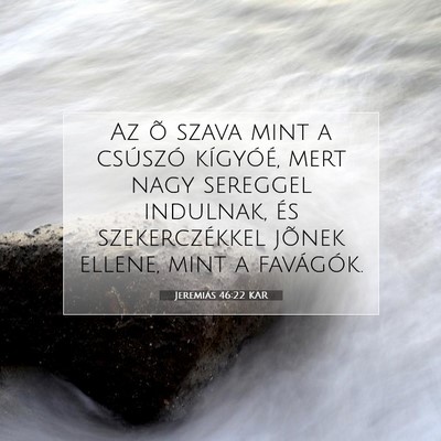 Jeremiás 46:22 KAR Bibliai verskép