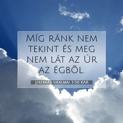 Jeremiás siralmai 3:50 KAR Bibliai verskép