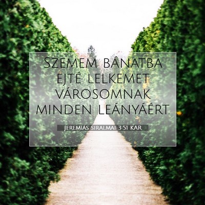 Jeremiás siralmai 3:51 KAR Bibliai verskép