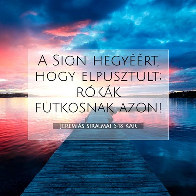Jeremiás siralmai 5:18 KAR Bibliai verskép