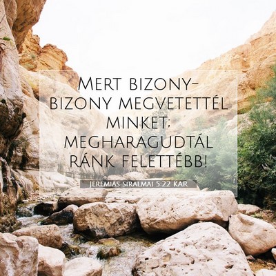 Jeremiás siralmai 5:22 KAR Bibliai verskép