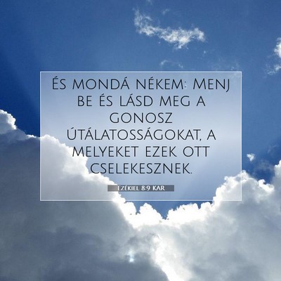 Ezékiel 8:9 KAR Bibliai verskép