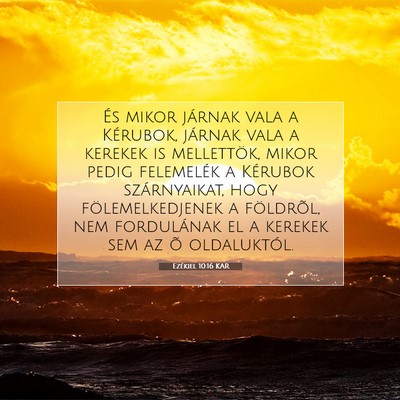 Ezékiel 10:16 KAR Bibliai verskép