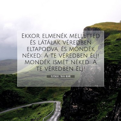 Ezékiel 16:6 KAR Bibliai verskép