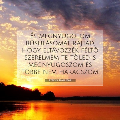 Ezékiel 16:42 Bibliai vers magyarázata