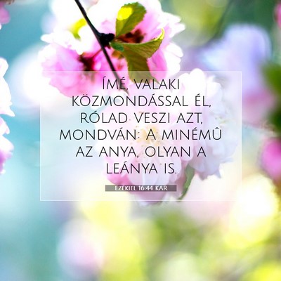 Ezékiel 16:44 Bibliai vers magyarázata