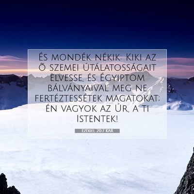 Ezékiel 20:7 KAR Bibliai verskép