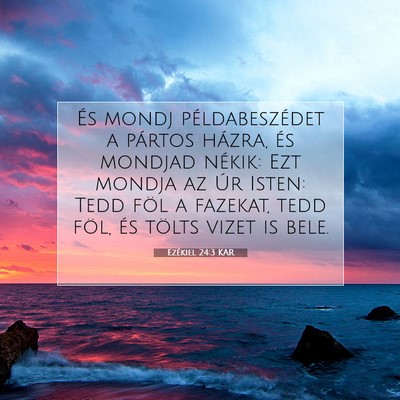 Ezékiel 24:3 KAR Bibliai verskép