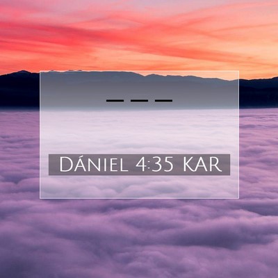 Dániel 4:35 Bibliai vers magyarázata