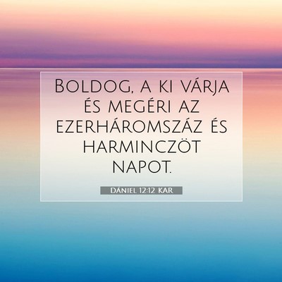 Dániel 12:12 Bibliai vers magyarázata