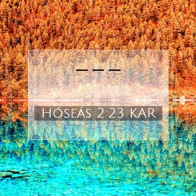 Hóseás 2:23 KAR Bibliai verskép