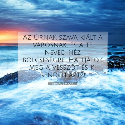 Mikeás 6:9 KAR Bibliai verskép