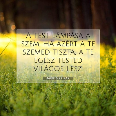 Máté 6:22 Bibliai vers magyarázata