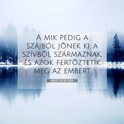 Máté 15:18 Bibliai vers magyarázata