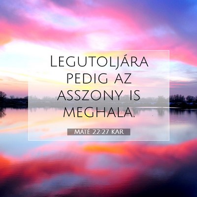 Máté 22:27 Bibliai vers magyarázata