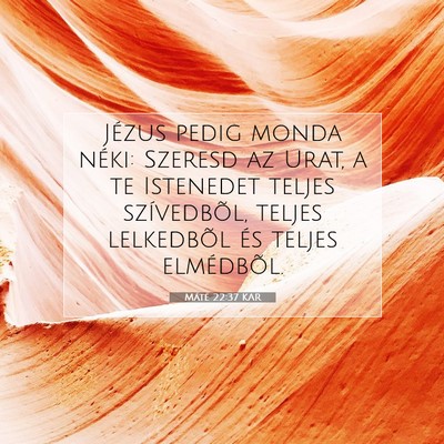 Máté 22:37 Bibliai vers magyarázata