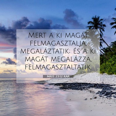 Máté 23:12 Bibliai vers magyarázata