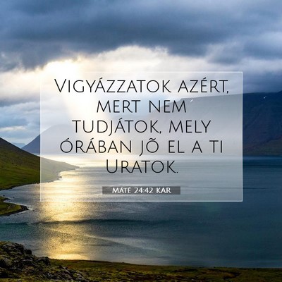 Máté 24:42 Bibliai vers magyarázata