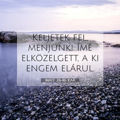 Máté 26:46 Bibliai vers magyarázata