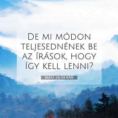 Máté 26:54 Bibliai vers magyarázata