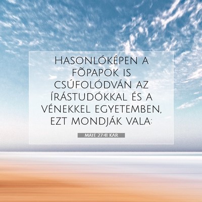 Máté 27:41 KAR Bibliai verskép