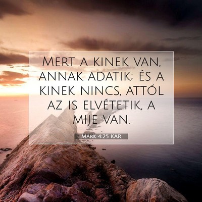 Márk 4:25 Bibliai vers magyarázata