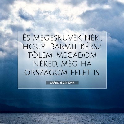 Márk 6:23 Bibliai vers magyarázata