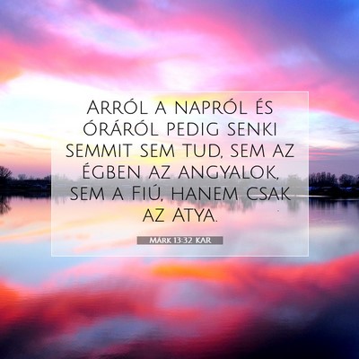 Márk 13:32 Bibliai vers magyarázata