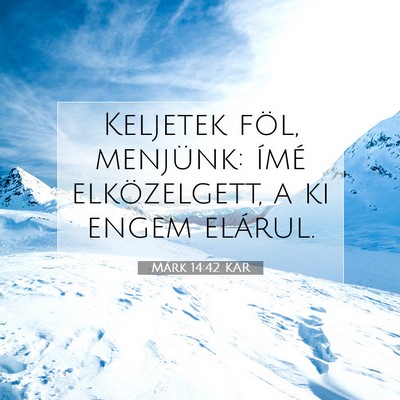 Márk 14:42 Bibliai vers magyarázata