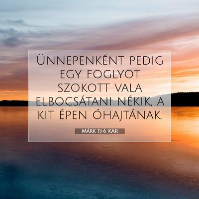 Márk 15:6 Bibliai vers magyarázata