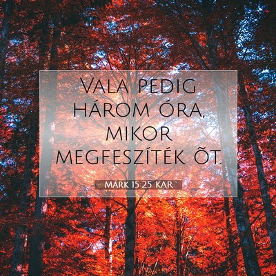 Márk 15:25 Bibliai vers magyarázata