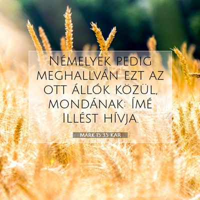 Márk 15:35 Bibliai vers magyarázata