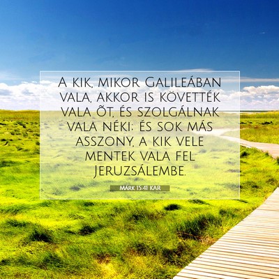 Márk 15:41 Bibliai vers magyarázata