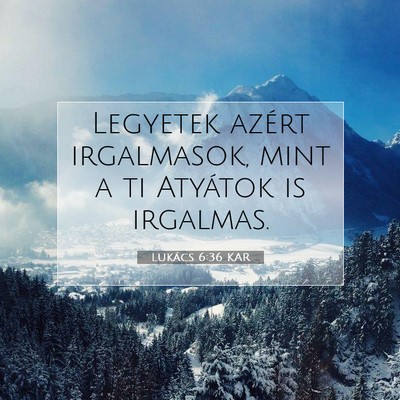 Lukács 6:36 Bibliai vers magyarázata