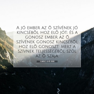 Lukács 6:45 Bibliai vers magyarázata